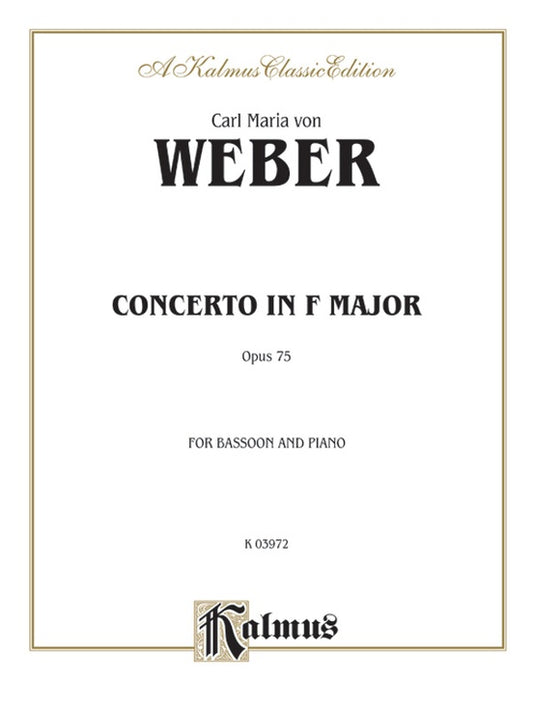 Weber Bassoon Concerto in F Major, Opus 75, Kalmus Edition Alfred